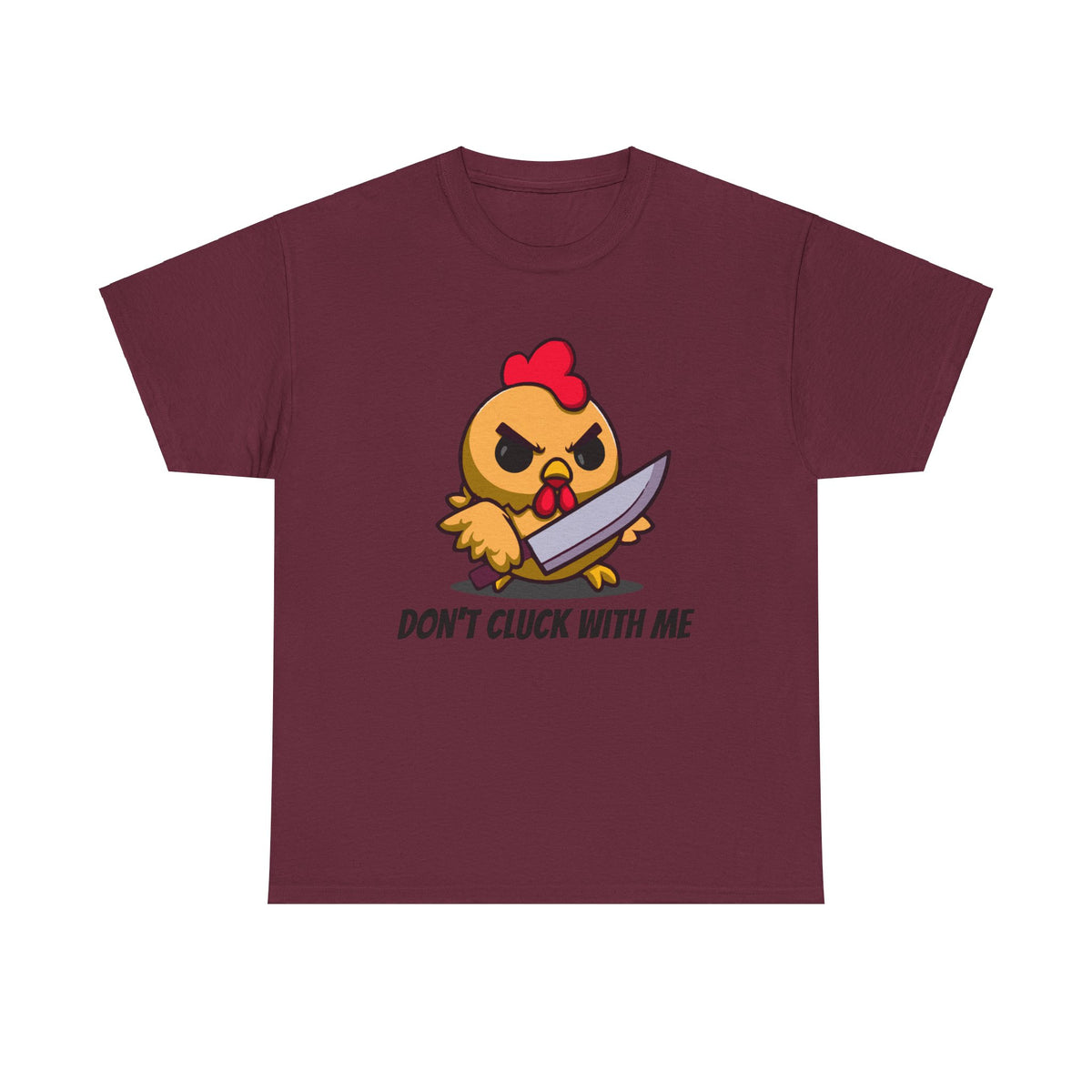 Angry Chicken Shirt - Don't Cluck With Me