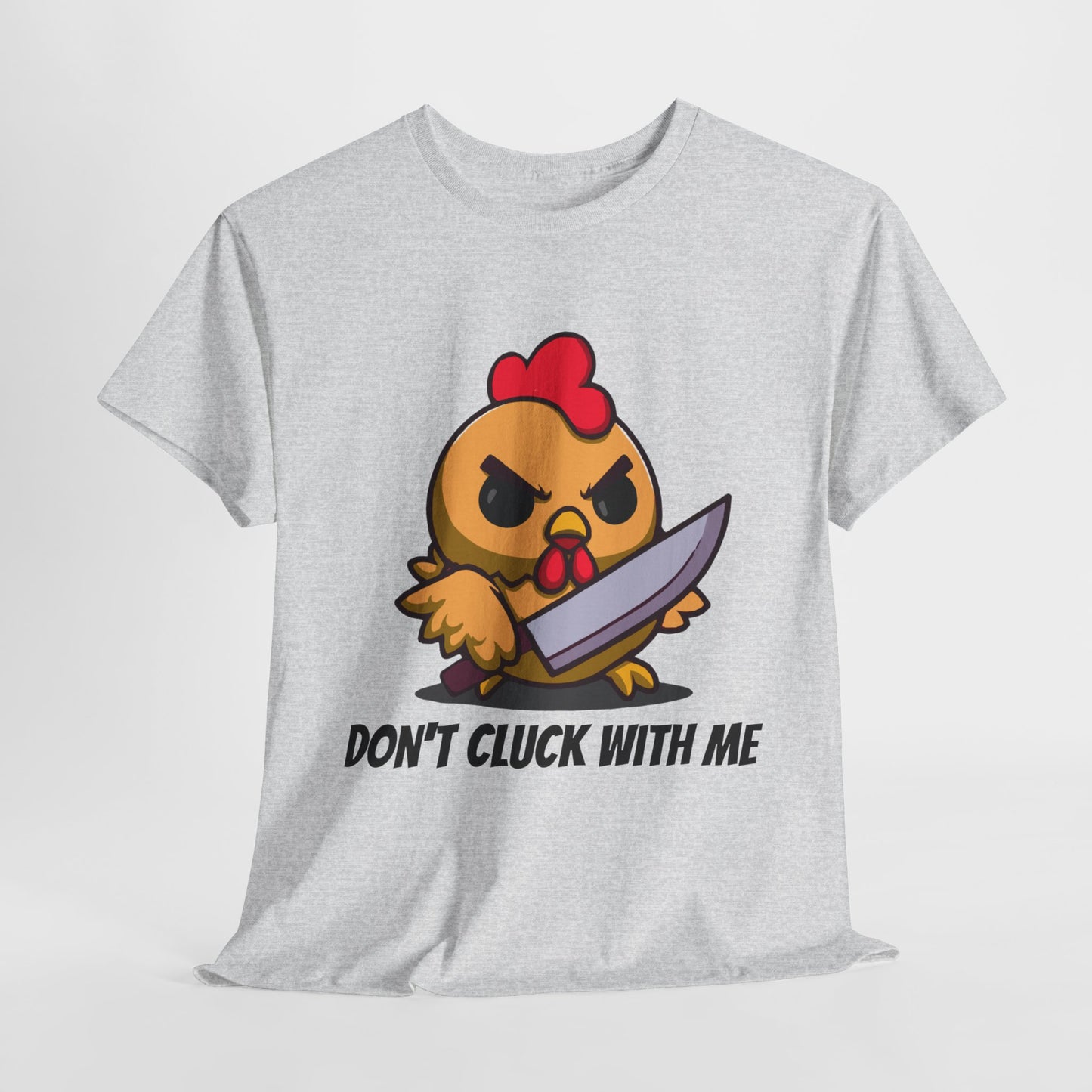 Angry Chicken Shirt - Don't Cluck With Me