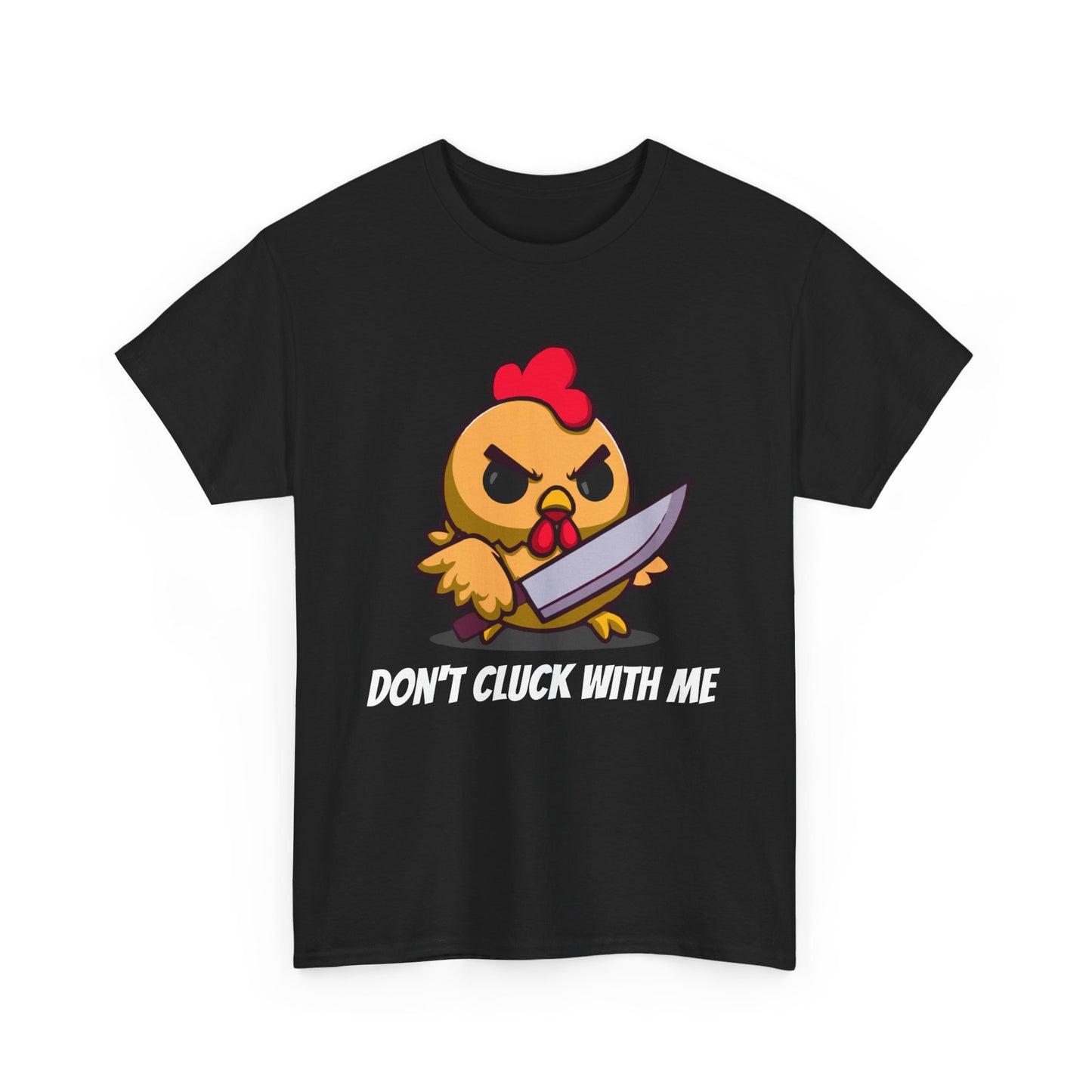 Angry Chicken Shirt - Don't Cluck With Me