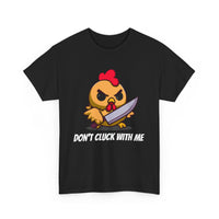 Angry Chicken Shirt - Don't Cluck With Me