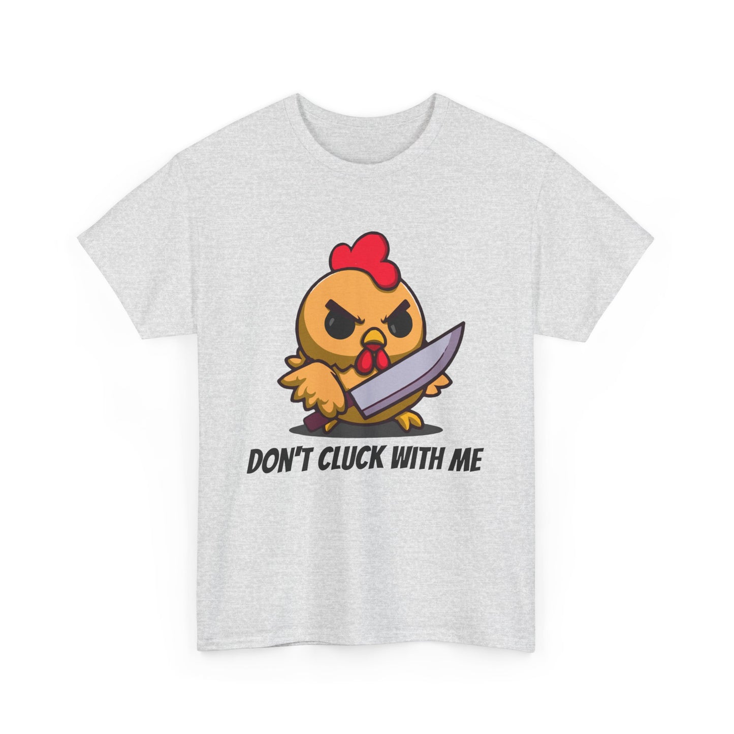 Angry Chicken Shirt - Don't Cluck With Me