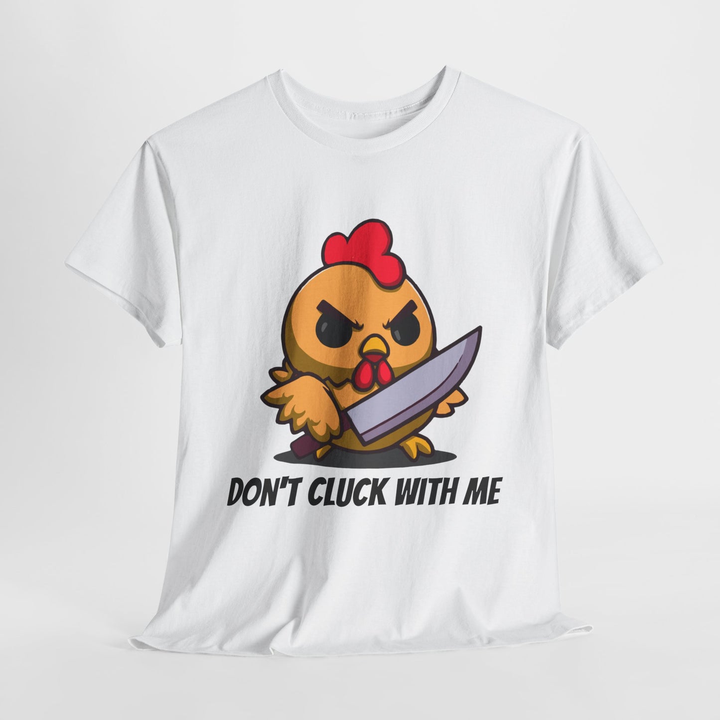 Angry Chicken Shirt - Don't Cluck With Me