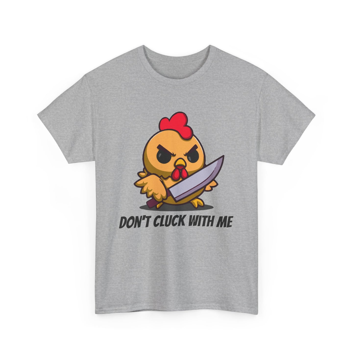 Angry Chicken Shirt - Don't Cluck With Me