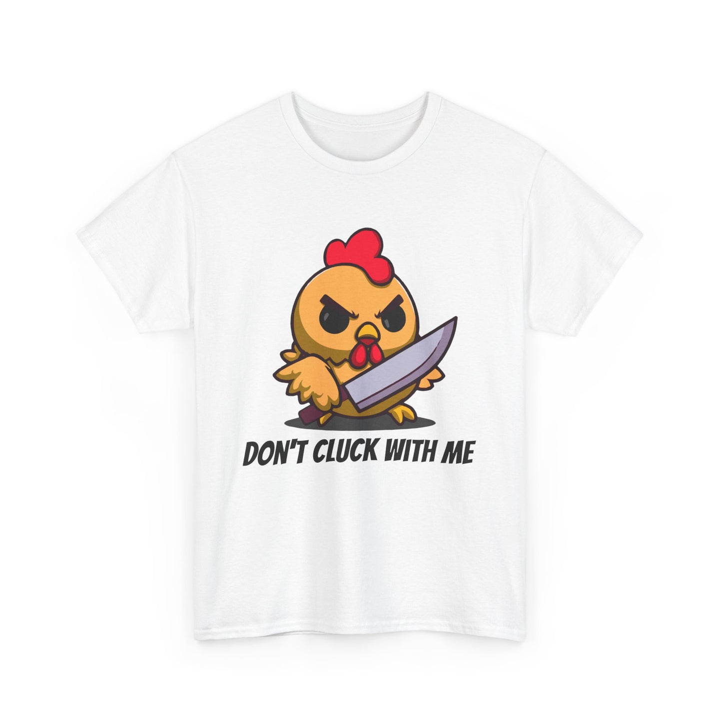 Angry Chicken Shirt - Don't Cluck With Me