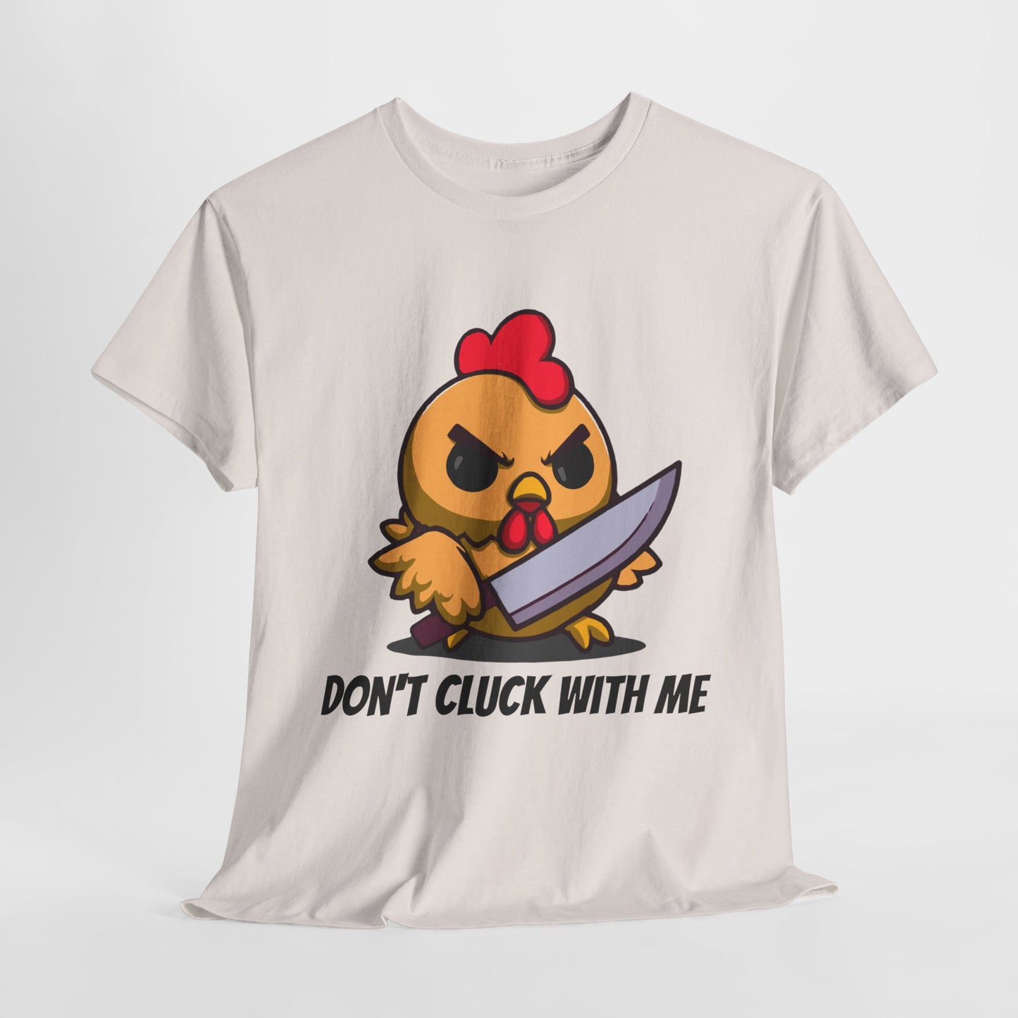 Angry Chicken Shirt - Don't Cluck With Me