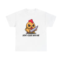 Angry Chicken Shirt - Don't Cluck With Me