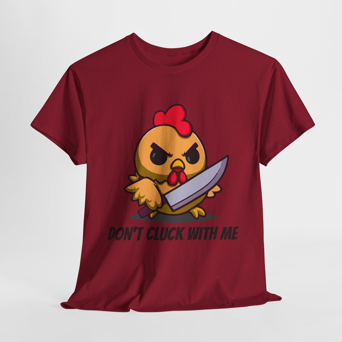 Angry Chicken Shirt - Don't Cluck With Me