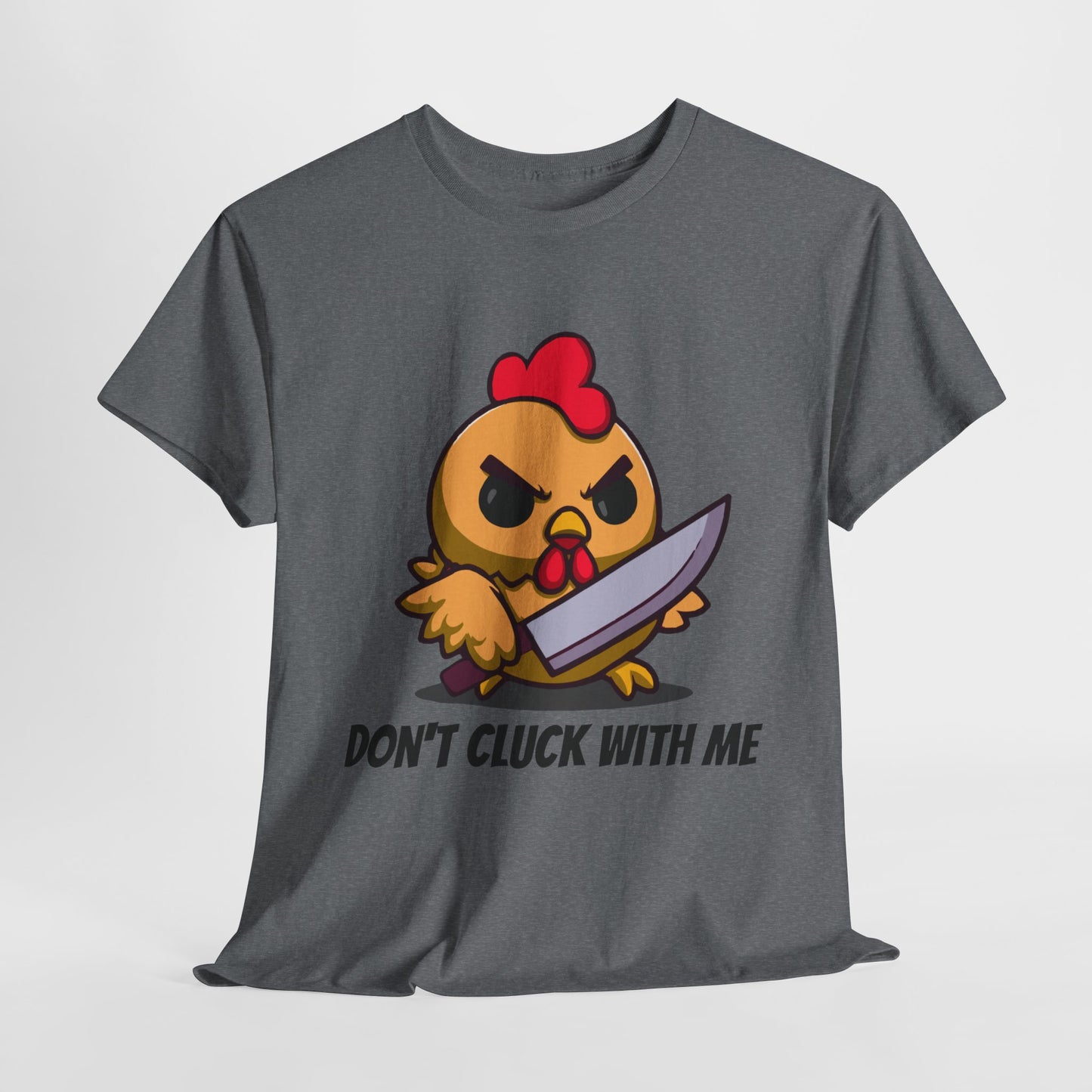 Angry Chicken Shirt - Don't Cluck With Me