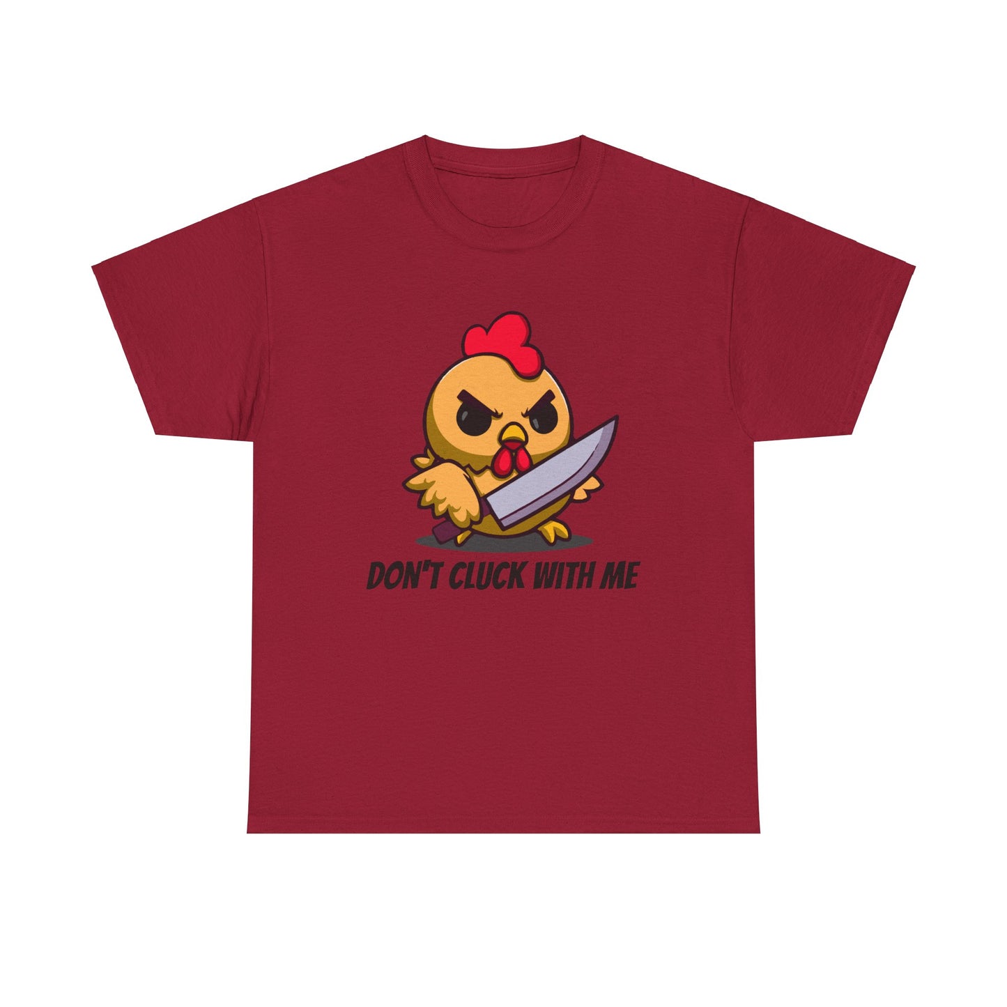 Angry Chicken Shirt - Don't Cluck With Me