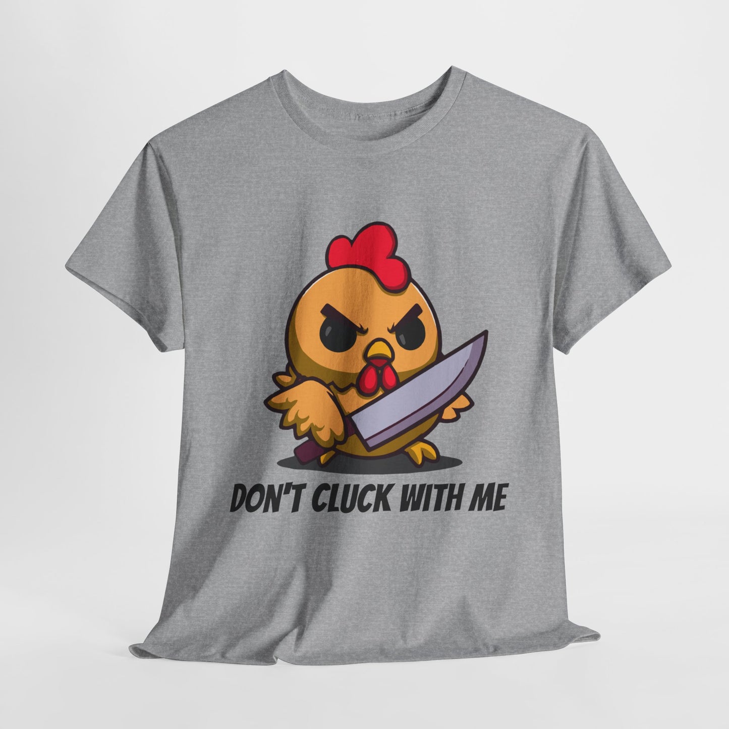 Angry Chicken Shirt - Don't Cluck With Me