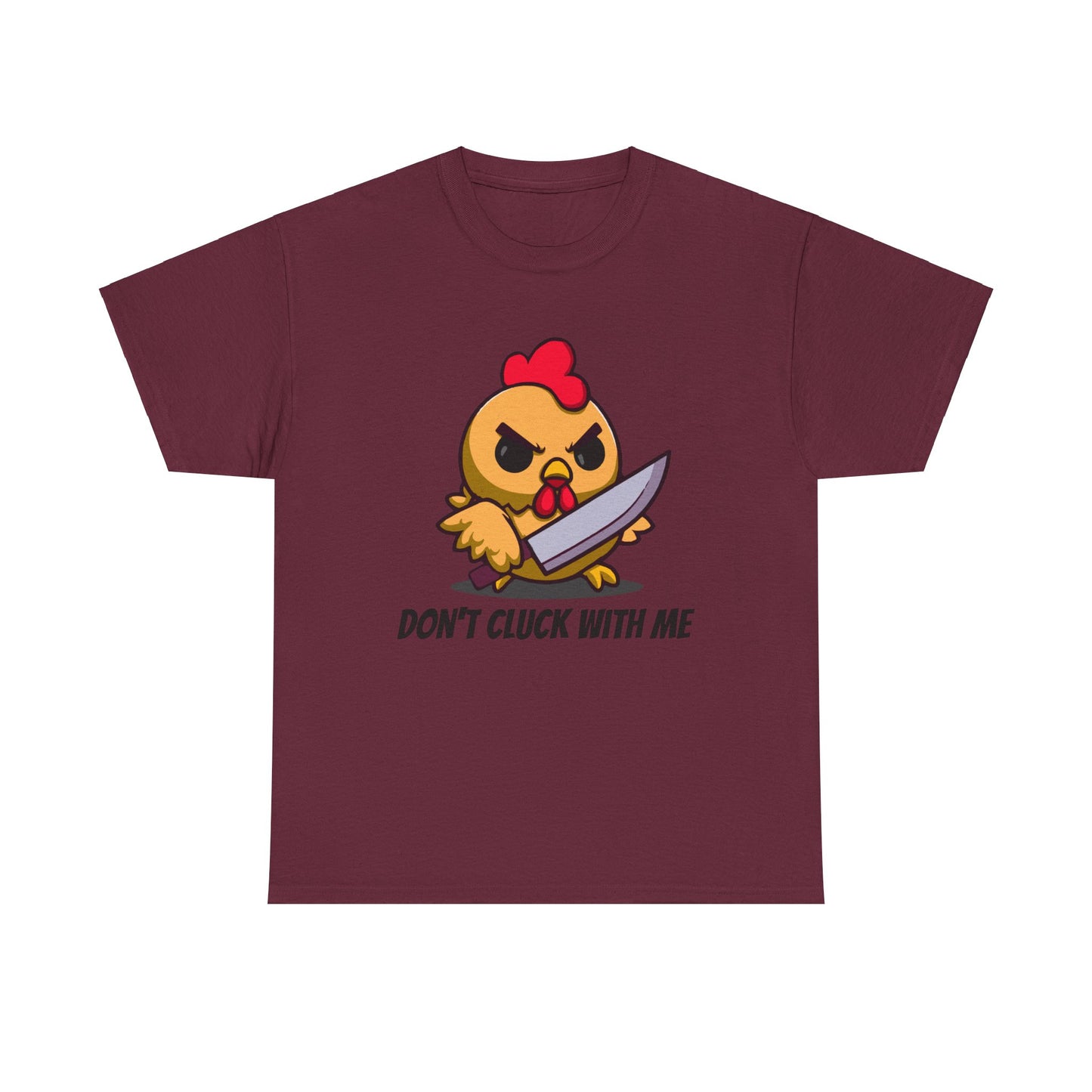 Angry Chicken Shirt - Don't Cluck With Me