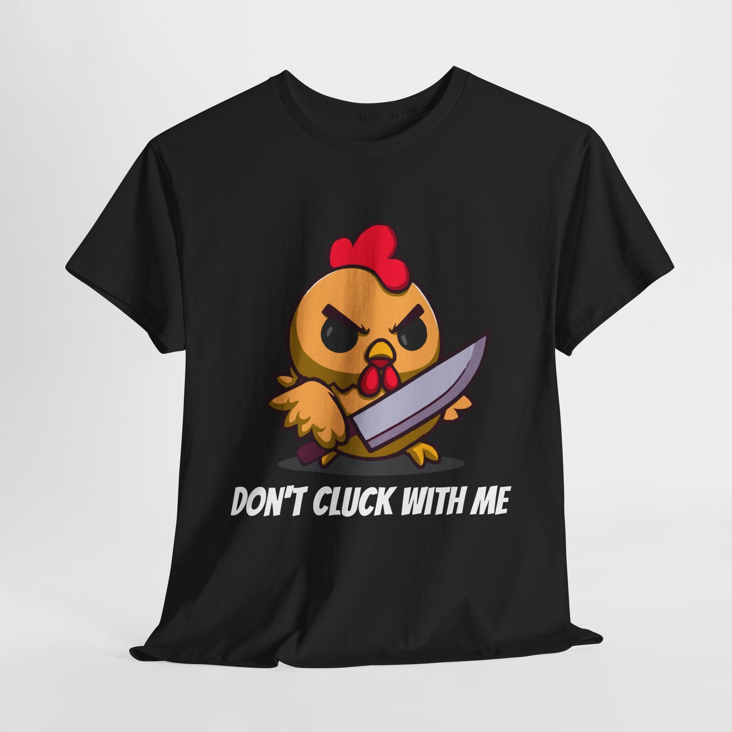 Angry Chicken Shirt - Don't Cluck With Me