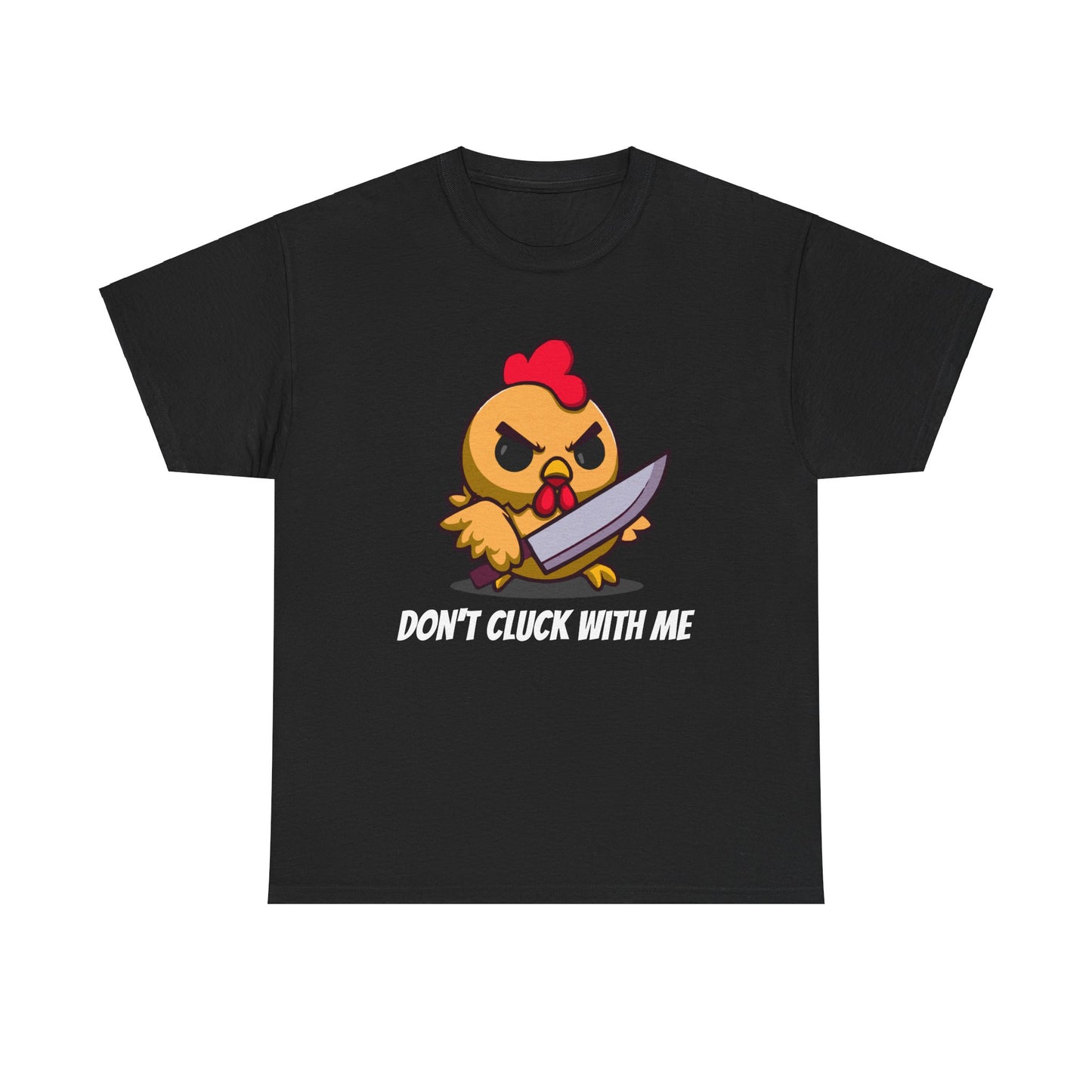 Angry Chicken Shirt - Don't Cluck With Me