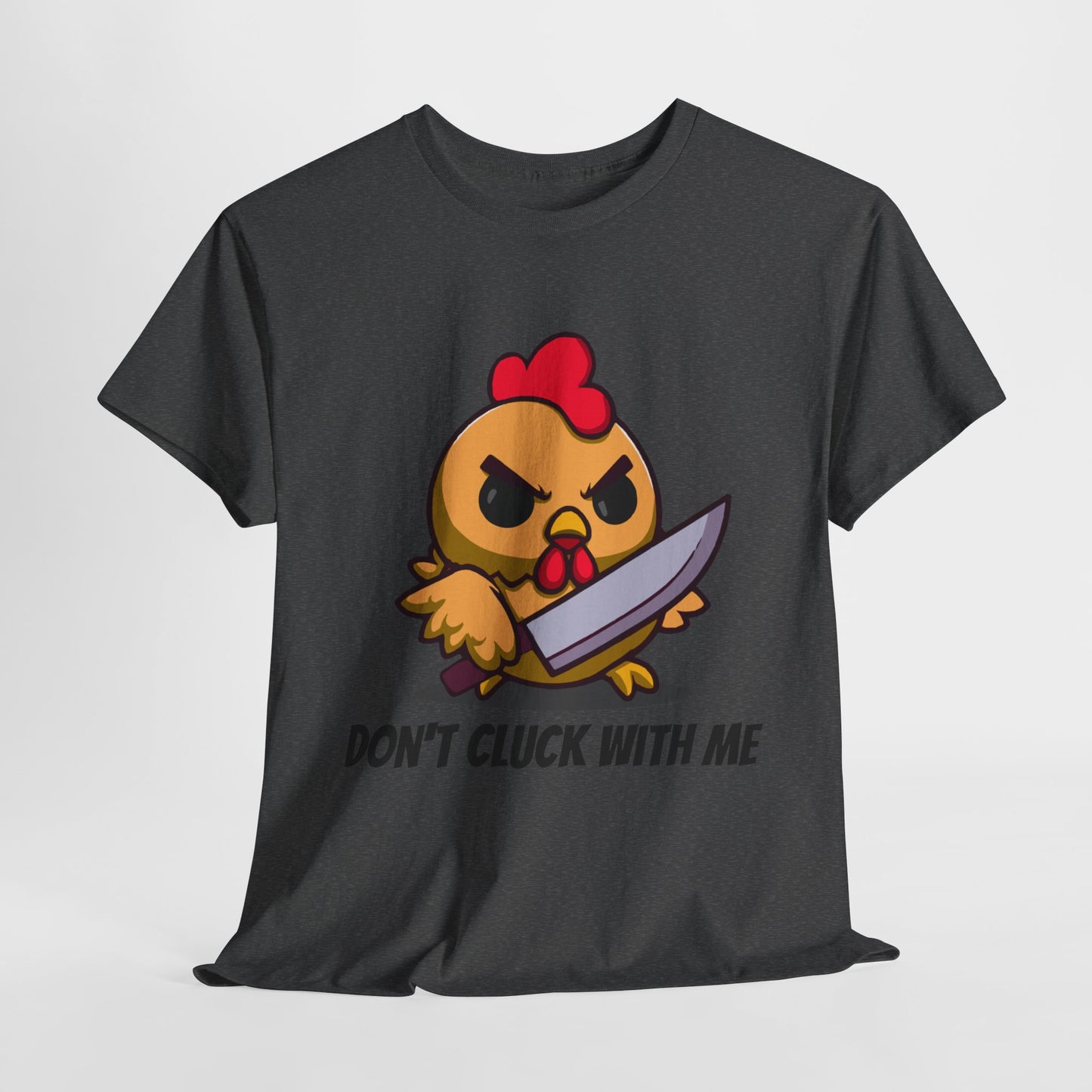 Angry Chicken Shirt - Don't Cluck With Me