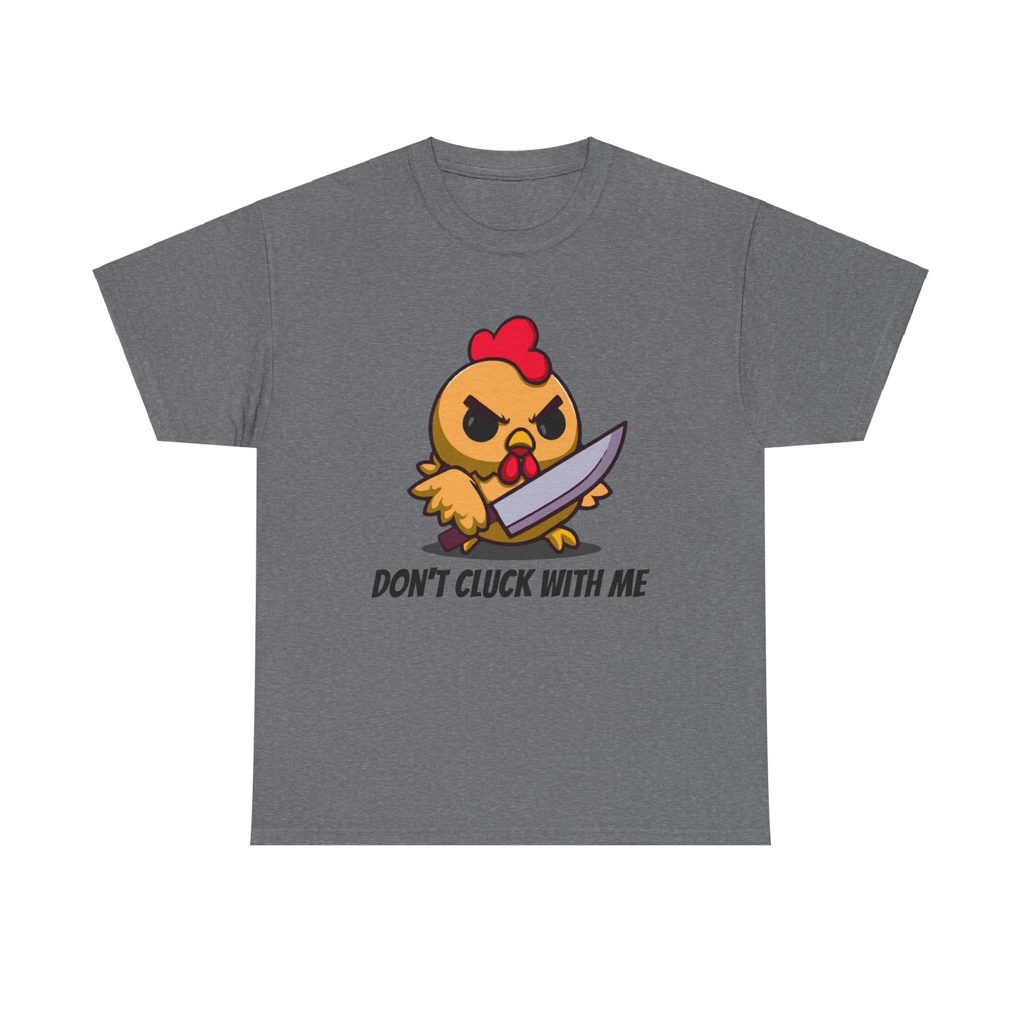 Angry Chicken Shirt - Don't Cluck With Me