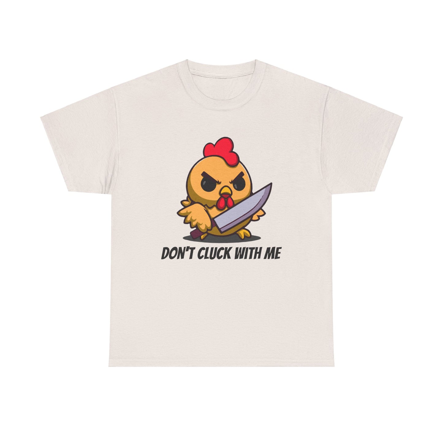 Angry Chicken Shirt - Don't Cluck With Me