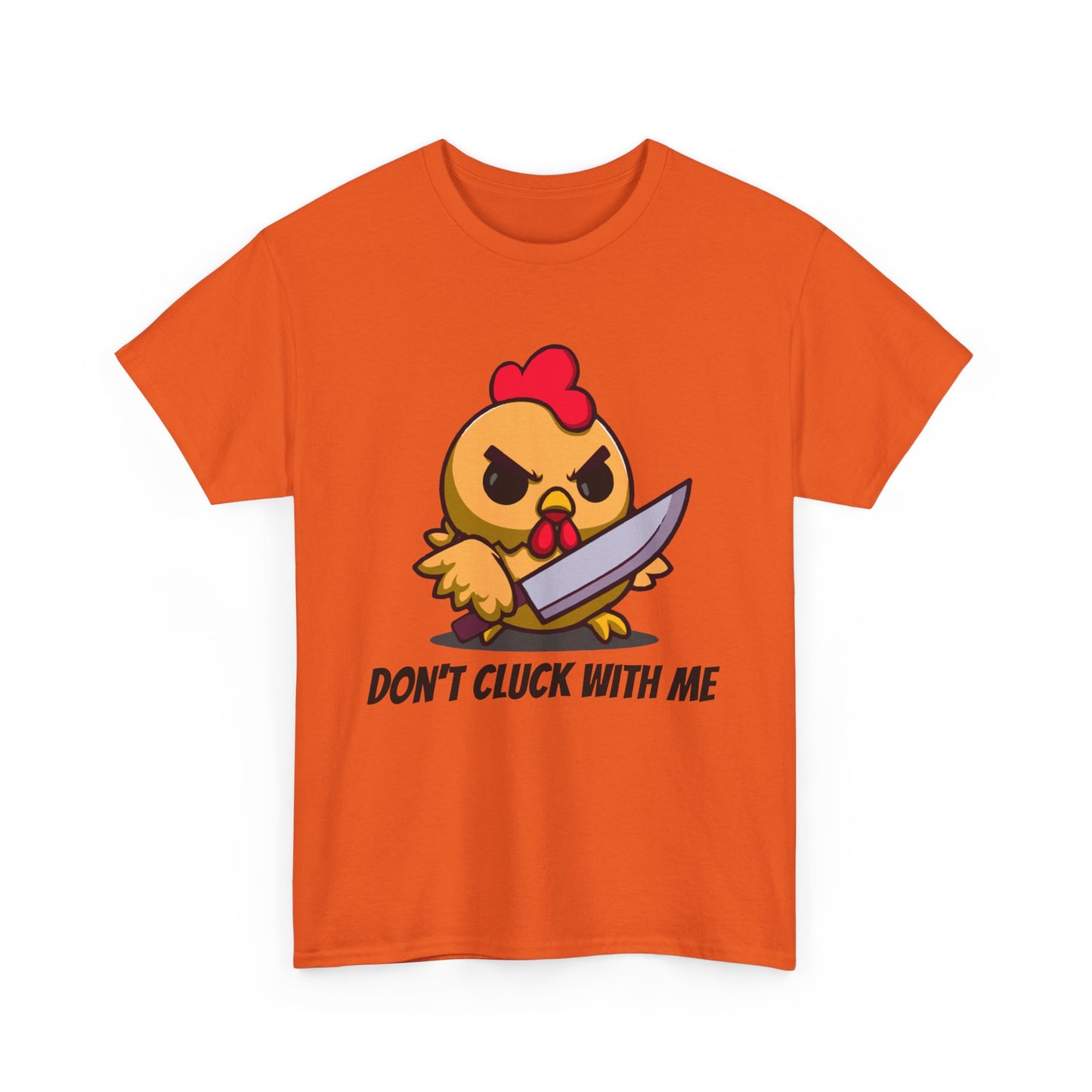 Angry Chicken Shirt - Don't Cluck With Me