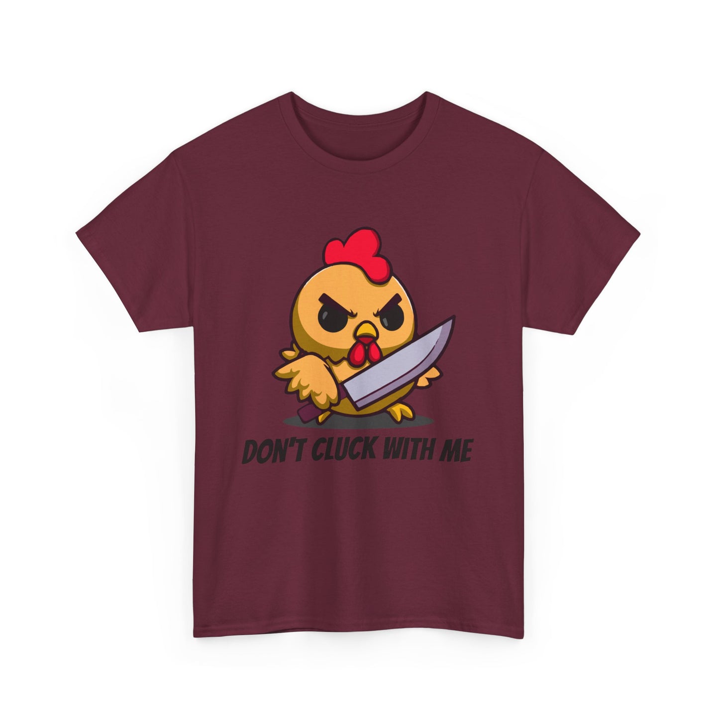 Angry Chicken Shirt - Don't Cluck With Me